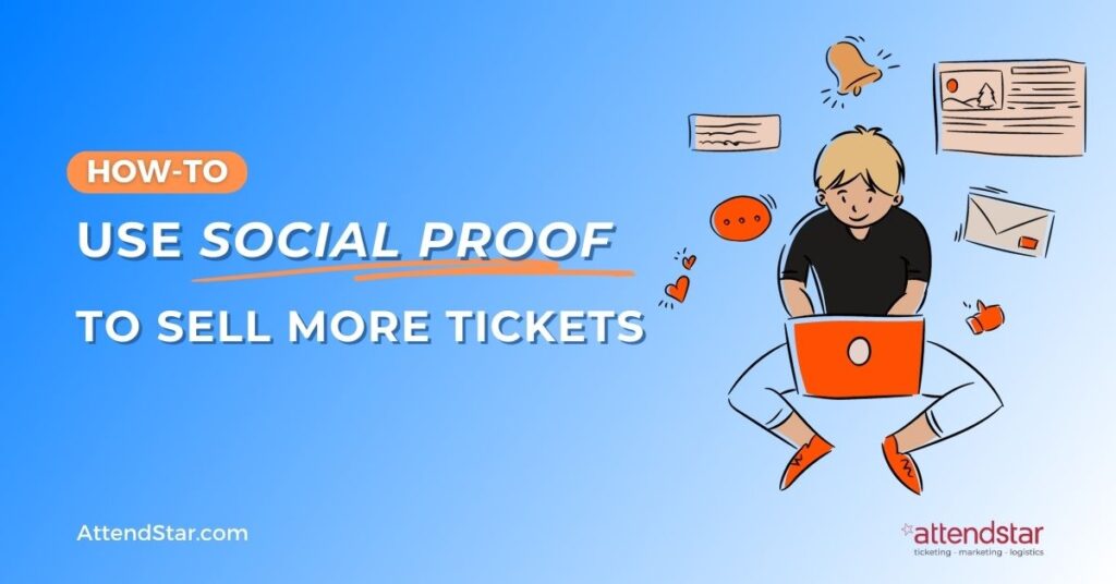 How to use social proof to sell more tickets
